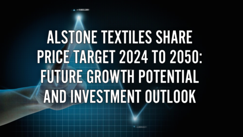 Alstone Textiles Share Price Target 2024 to 2050: Future Growth Potential and Investment Outlook