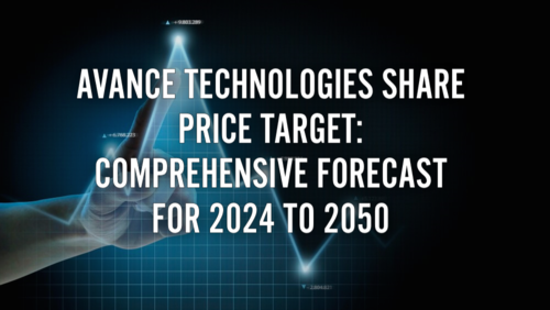 Avance Technologies Share Price Target: Comprehensive Forecast for 2024 to 2050