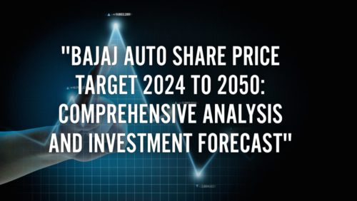 Bajaj Auto Share Price Target 2024 to 2050: Comprehensive Analysis and Investment Forecast