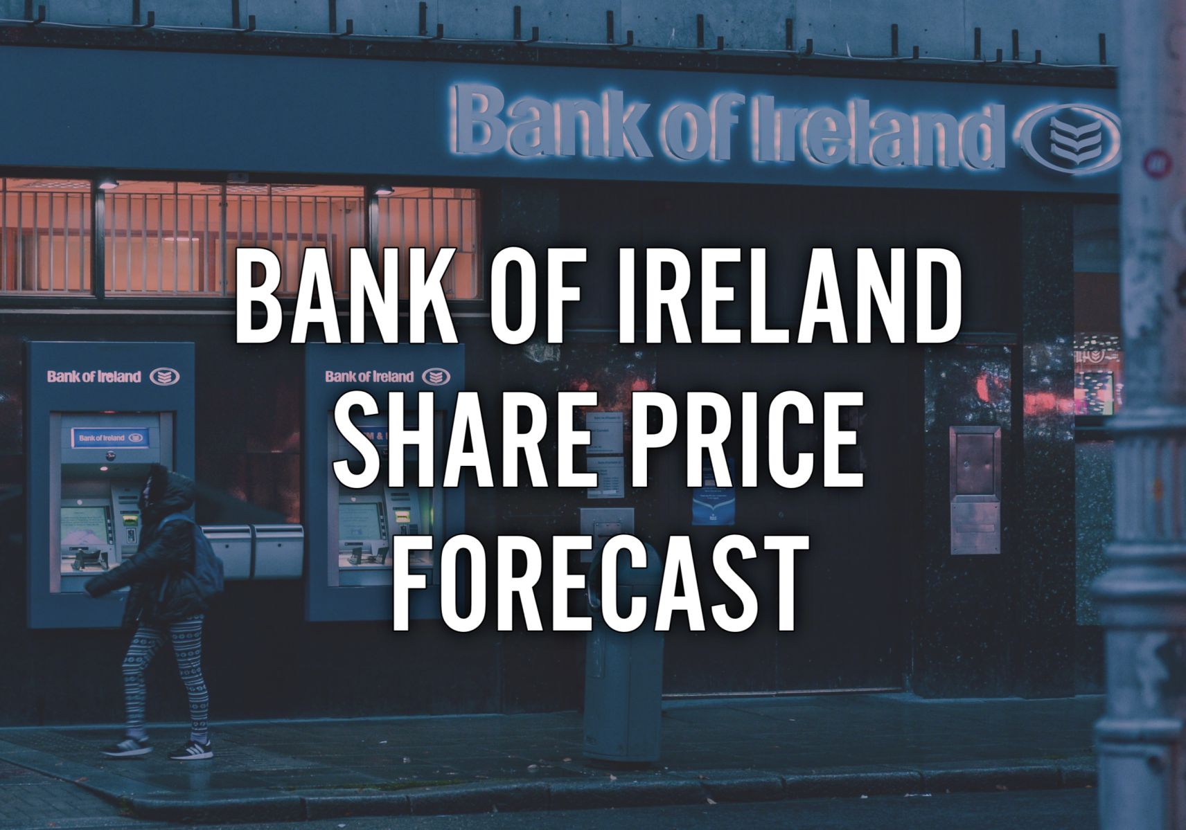 Bank of Ireland Share Price Forecast 2025 to 2030: An Investment Analysis