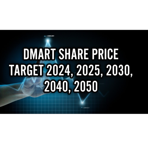 DMART Share Price Target 2024, 2025, 2030, 2040, 2050