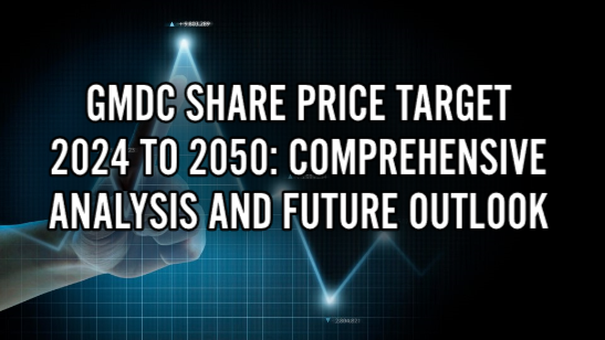 GMDC Share Price Target 2024 to 2050: Comprehensive Analysis and Future Outlook