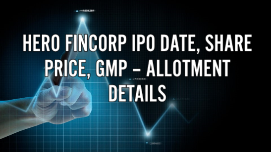 Hero Fincorp IPO Date, Share Price, GMP – Allotment Details